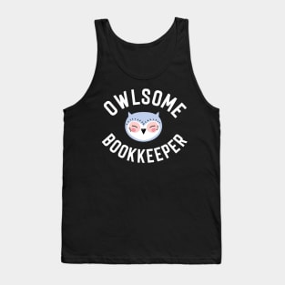 Owlsome Bookkeeper Pun - Funny Gift Idea Tank Top